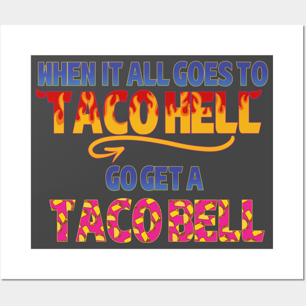 Taco Hell Wall Art by GhostWithTheToast